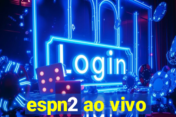 espn2 ao vivo